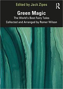 Green Magic The World's Best Fairy Tales Collected and Arranged by Romer Wilson