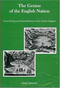 The Genius of the English Nation Travel Writing and National Identity in Early Modern England