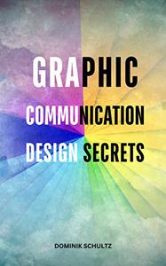 Graphic Communication Design Secrets