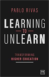Learning to Unlearn Transforming higher education
