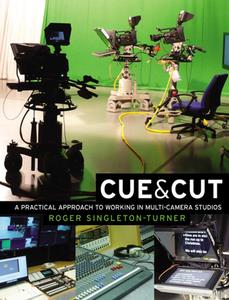 Cue and Cut  A Practical Approach to Working in Multi-camera Studios