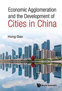 Economic Agglomeration and the Development of Cities in China