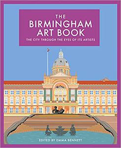 The Birmingham Art Book The city through the eyes of its artists
