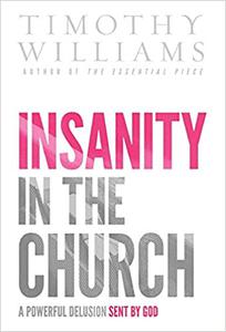 Insanity in the Church A Powerful Delusion Sent by God