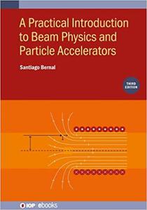 Practical Introduction to Beam Physics and Particle Accelerators, 3rd Edition