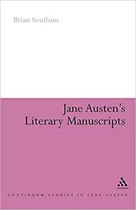 Jane Austen’s Literary Manuscripts A Study of the Novelist’s Development through the Surviving Papers. Revised Edition