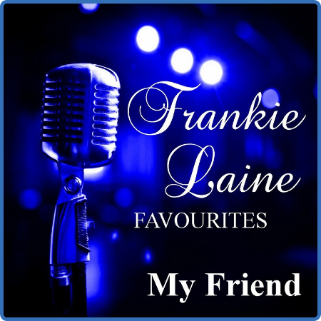 Frankie Laine - My Friend Frankie Laine Favourites (2022) FLAC