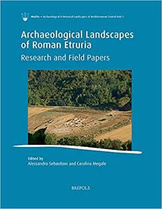 Archaeological Landscapes of Roman Etruria Research and Field Papers 1 (Medito - Archaeological and Historical Landscapes of