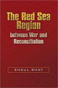 The Red Sea Region between War and Reconciliation