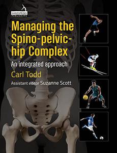 Managing the Spino-Pelvic-Hip Complex An integrated approach