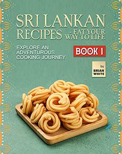 Sri Lankan Recipes - Eat Your Way to Life