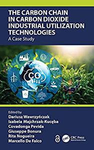 The Carbon Chain in Carbon Dioxide Industrial Utilization Technologies A Case Study