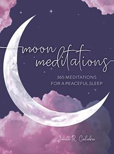 Moon Meditations 365 Nighttime Reflections for a Peaceful Sleep (Daily Gratitude)