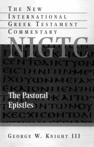 The Pastoral Epistles A Commentary on the Greek Text