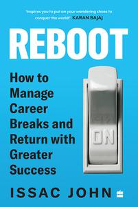Reboot How to Manage Career Breaks and Return with Greater Success