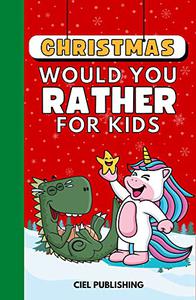 Christmas Would You Rather For Kids