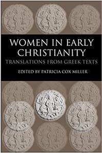 Women in Early Christianity Translations from Greek Texts