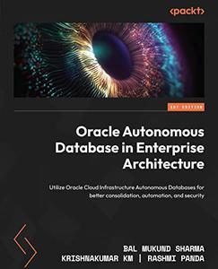 Oracle Autonomous Database in Enterprise Architecture Utilize Oracle Cloud Infrastructure Autonomous Databases