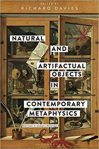 Natural and Artifactual Objects in Contemporary Metaphysics Exercises in Analytic Ontology