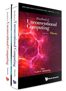Handbook of Unconventional Computing Theory  Implementations