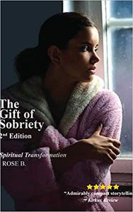 The Gift of Sobriety A Spiritual Transformation Ed 2