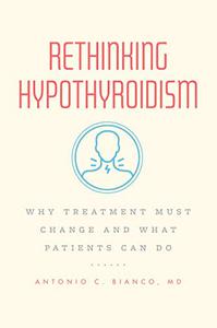 Rethinking Hypothyroidism Why Treatment Must Change and What Patients Can Do