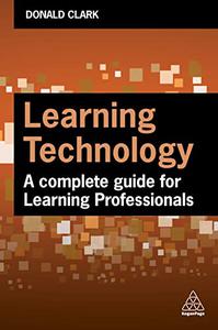 Learning Technology A Complete Guide for Learning Professionals