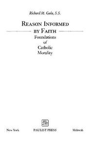 Reason Informed by Faith Foundations of Catholic Morality