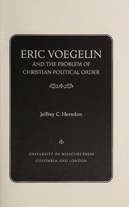 Eric Voegelin and the Problem of Christian Political Order (Eric Voegelin Institute Series in Political Philosophy Studies in