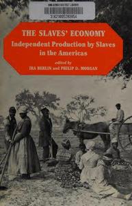 The Slaves' Economy Independent Production by Slaves in the Americas