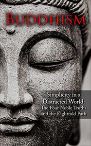 Buddhism Simplicity in a Distracted World
