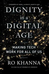 Dignity in a Digital Age Making Tech Work for All of Us