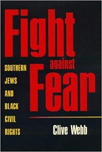 Fight against Fear Southern Jews and Black Civil Rights