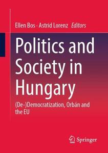 Politics and Society in Hungary (De-)Democratization, Orbán and the EU