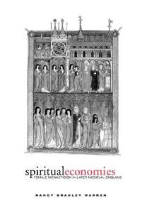 Spiritual Economies Female Monasticism in Later Medieval England