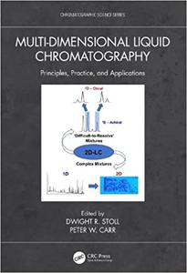 Multi-Dimensional Liquid Chromatography Principles, Practice, and Applications