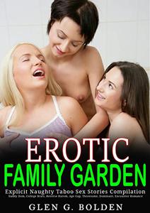 Erotic Family Garden of Lust-Explicit Naughty Taboo Sex Stories Compilation