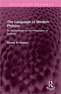 The Language of Modern Physics An Introduction to the Philosophy of Science