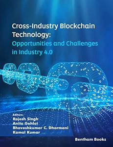 Cross-Industry Blockchain Technology Opportunities and Challenges in Industry 4.0
