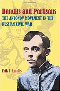 Bandits and Partisans The Antonov Movement in the Russian Civil War
