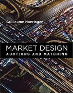 Market Design Auctions and Matching (The MIT Press)