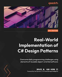 Real-World Implementation of C# Design Patterns Overcome daily programming challenges using elements of reusable 
