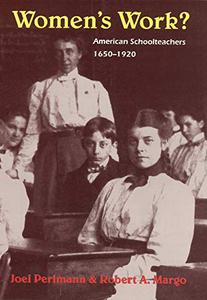 Women's Work American Schoolteachers, 1650-1920