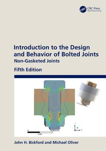 Introduction to the Design and Behavior of Bolted Joints Non-Gasketed Joints, 5th Edition