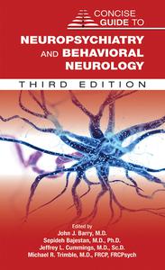 Concise Guide to Neuropsychiatry and Behavioral Neurology (Concise Guides), 3rd Edition