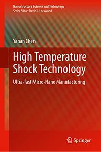 High Temperature Shock Technology Ultra-fast Micro-Nano Manufacturing