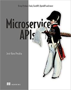 Microservice APIs Using Python, Flask, FastAPI, OpenAPI and more