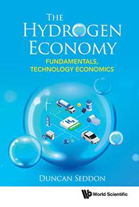 The Hydrogen Economy Fundamentals, Technology, Economics