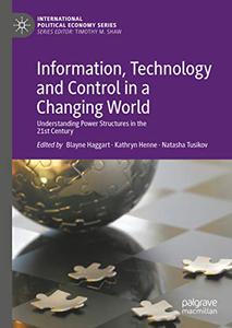 Information, Technology and Control in a Changing World Understanding Power Structures in the 21st Century 