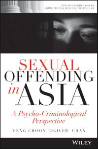 Sexual Offending in Asia A Psycho-Criminological Perspective